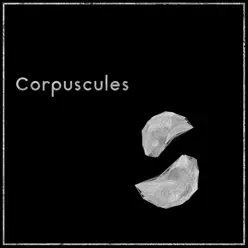 Corpuscules - Single - La Møma Corpuscules - Single - La Møma