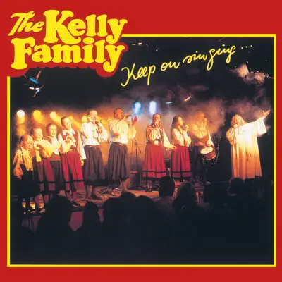 Keep On Singing - The Kelly Family