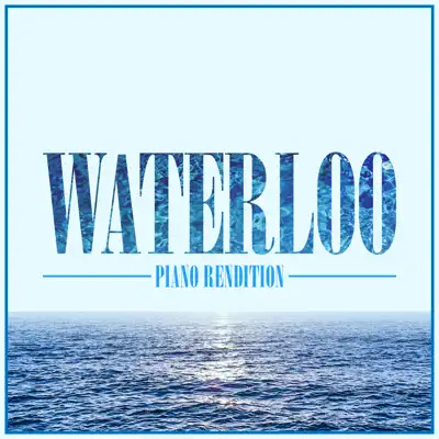 Waterloo (Piano Rendition) - Single - The Blue Notes