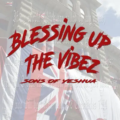 Listen to Blessing up the Vibez by Sons of Yeshua
