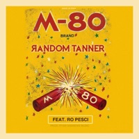 M-80 (feat. Ro Pesci) - Single - Random Tanner