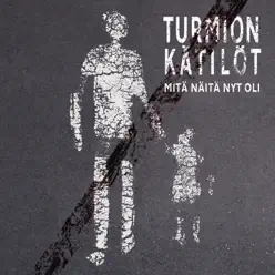 Mitä Näitä Nyt Oli - Turmion Kätilöt Mitä Näitä Nyt Oli - Turmion Kätilöt