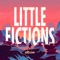 Little Fictions (Fickle Flame Version)