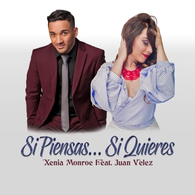 Si Piensas, Si Quieres (feat. Juan Velez) - Single