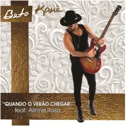 Quando o Verão Chegar (feat. Alinne Rosa) - Single - Beto Kauê Quando o Verão Chegar (feat. Alinne Rosa) - Single - Beto Kauê