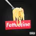 Fettuccine (feat. Tunji Ige, Fat Tony & Price) - Single album cover