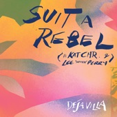 DejaVilla - Suit a Rebel (feat. Kat C.H.R & Lee "Scratch" Perry)