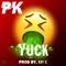 Yuck - P.K. lyrics