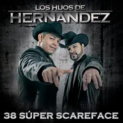 38 Súper Scareface - Single - Los Hijos De Hernandez 38 Súper Scareface - Single - Los Hijos De Hernandez