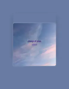 Poslechněte si interpreta Change of Plans, sledujte hudební videa, přečtěte si životopis, podívejte se na data turné a další informace.