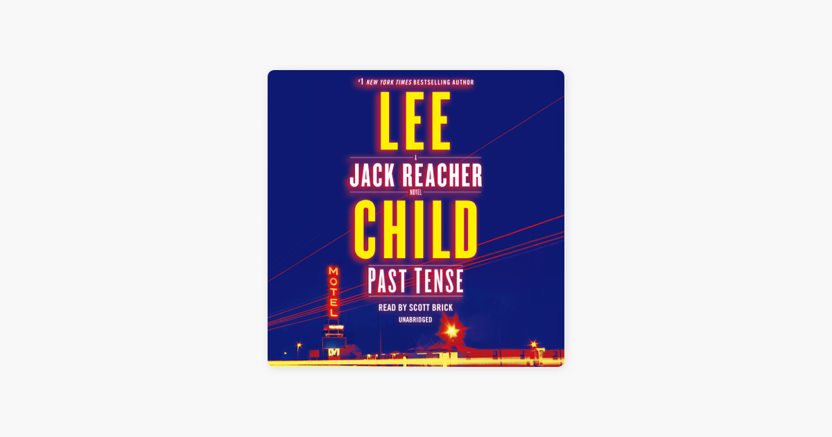 Past Tense: A Jack Reacher Novel (Unabridged) - Lee Child Past Tense: A Jack Reacher Novel (Unabridged) - Lee Child