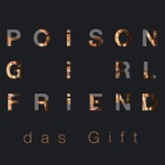 Poison Girl Friend - Every single moment