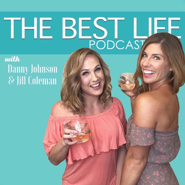 the best life podcast by danny johnson and jill coleman on apple