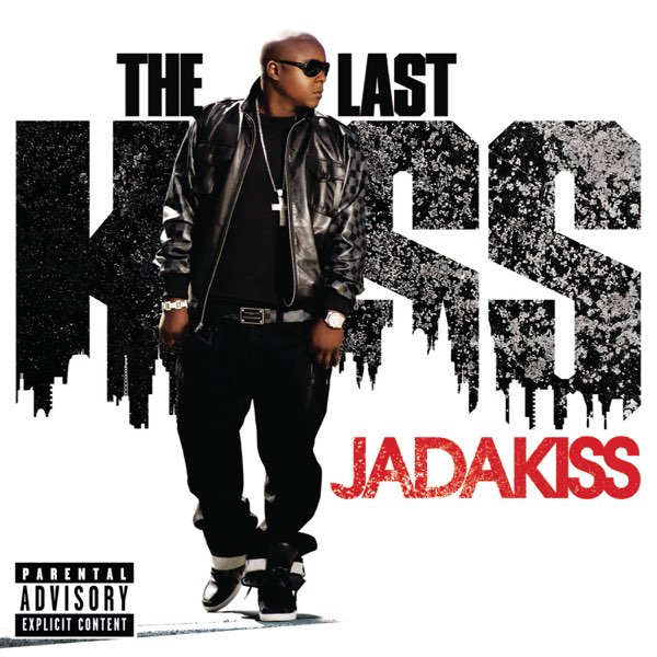 The Last Kiss (Bonus Track Version) - Album by Jadakiss