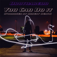 You Can Do It - Single - Brotharedd