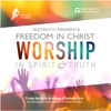 Freedom in Christ: Worship in Spirit & Truth - Testricity