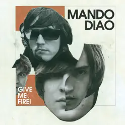 Give Me Fire (Deluxe Version) - Mando Diao