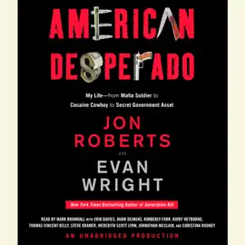 American Desperado: My Life--From Mafia Soldier to Cocaine Cowboy to Secret Government Asset (Unabridged)