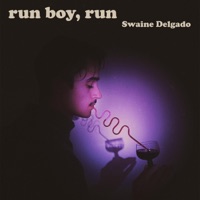 Run Boy, Run - EP - Swaine Delgado