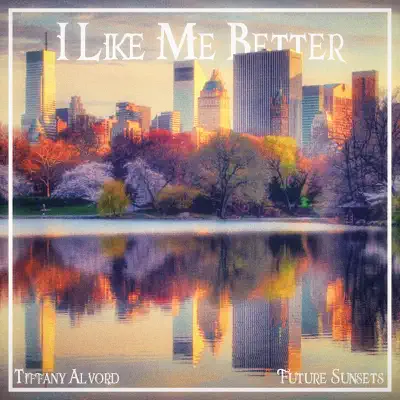 I Like Me Better - Single - Tiffany Alvord