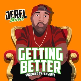 Getting Better Jerel