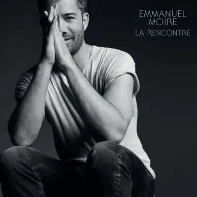 La rencontre (Deluxe) - Emmanuel Moire