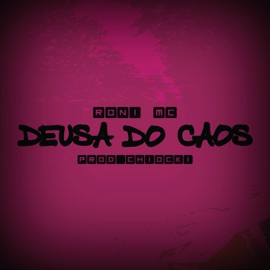 Deusa do Caos Mec Roni