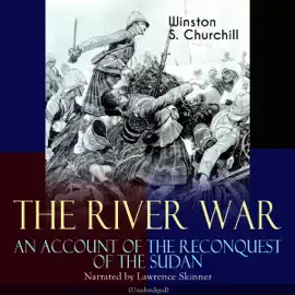 The River War: An Account of the Reconquest of the Sudan