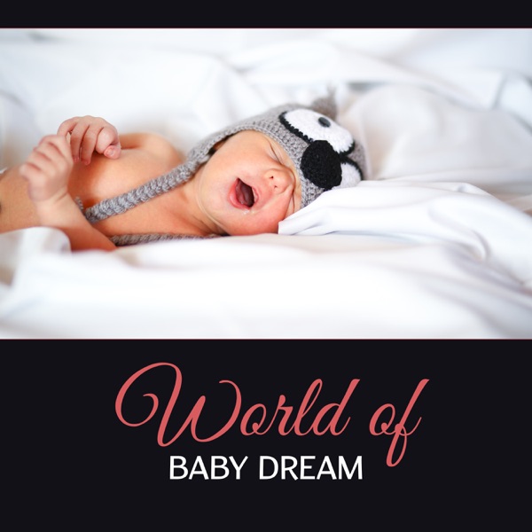 World of Baby Dream – Soothing Melodies for Bedtime, Moon Kisses, Child Night Relaxation, No More Nightmares