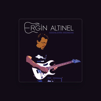 Listen to Ergin Altinel, watch music videos, read bio, see tour dates & more!