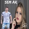 Sem Ar (feat. Caio Fratucello) - Single