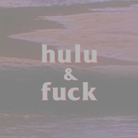 Hulu & F**k - Single - xetonyl's archive