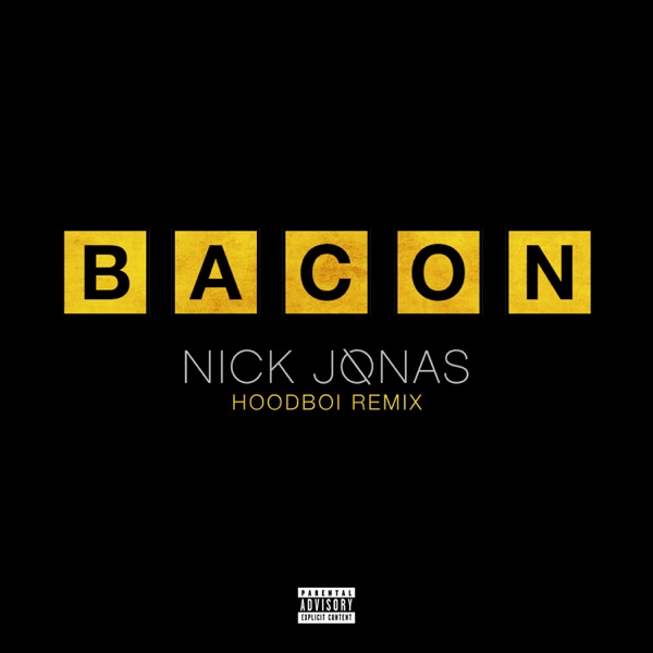 Bacon (feat. Ty Dolla $ign) [Hoodboi Remix) - Single - Nick Jonas