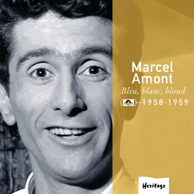 Heritage : Marcel Amont - Bleu, blanc, blond (1958-1959) - Marcel Amont