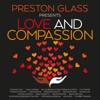 Preston Glass Presents: Love & Compassion