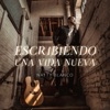 Escribiendo Una Vida Nueva - Single, 2018