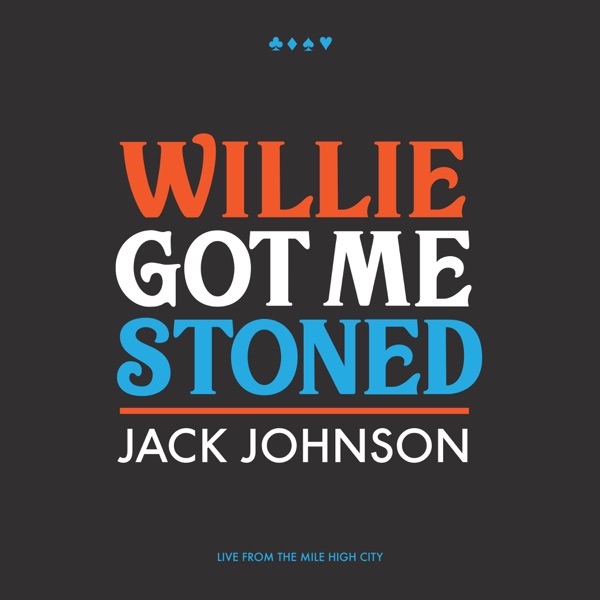 Willie Got Me Stoned (Live) - Single - Jack Johnson