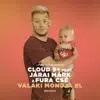 Valaki Mondja El (feat. Járai Márk & Fura Csé)