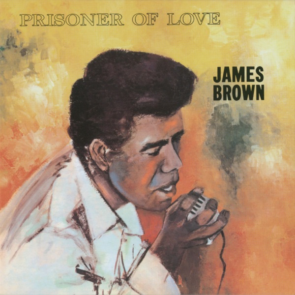 Prisoner of Love - James Brown