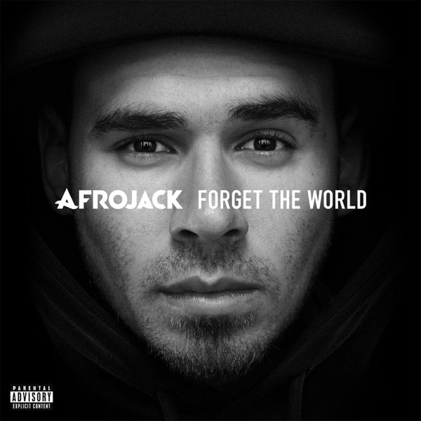 Forget the World - AFROJACK
