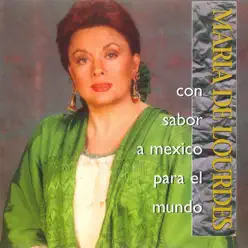 Con Sabor a México para el Mundo - Maria De Lourdes Con Sabor a México para el Mundo - Maria De Lourdes