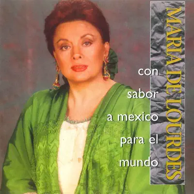 Con Sabor a México para el Mundo - Maria De Lourdes Con Sabor a México para el Mundo - Maria De Lourdes