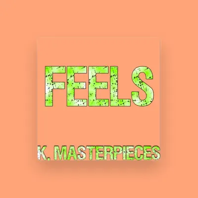 Listen to K. Masterpieces, watch music videos, read bio, see tour dates & more!