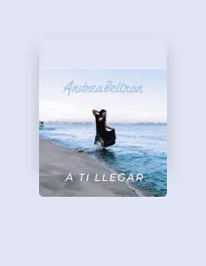 Ακούστε περιεχόμενο από Andrea Beltrán, παρακολουθήστε μουσικά βίντεο, διαβάστε το βιογραφικό, δείτε ημερομηνίες περιοδείας, και πολλά ακόμη!