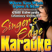 When You Wish Upon a Star (Originally Performed By Cliff Edwards [Jiminey Cricket)] [Karaoke] - Singer's Edge Karaoke