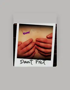 Hör dir Don't Fret an, schau dir Musikvideos an, lies die Biografie, finde Tourdaten und mehr!