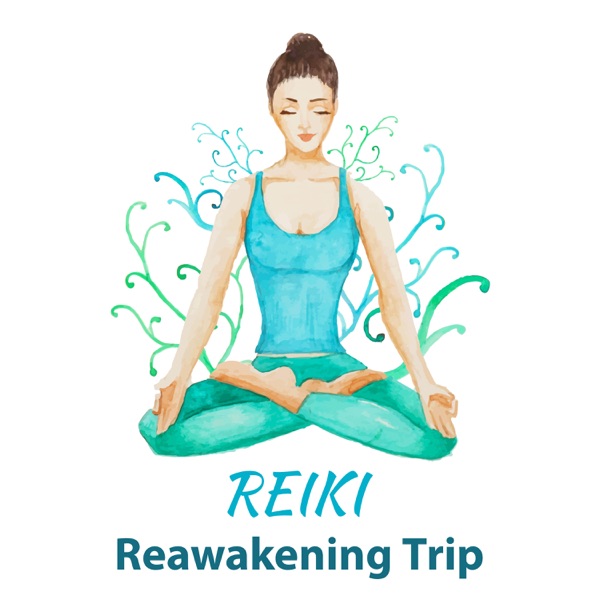 Reiki Reawakening Trip: Healing Sounds, Relaxation, Spiritual Detox, Mind, Body Cleansing, Inner Harmony & Peace