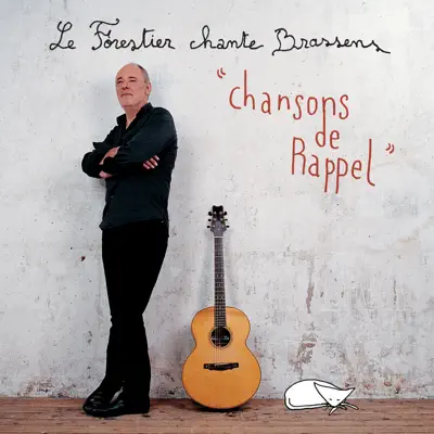 Le Forestier chante Brassens: Chansons de rappel (Live) - Maxime Le Forestier