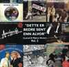 Dette Er Bedre Sent Enn Alvor (Lystad & Mjøens Beste Vol 2) - Lystad & Mjøen