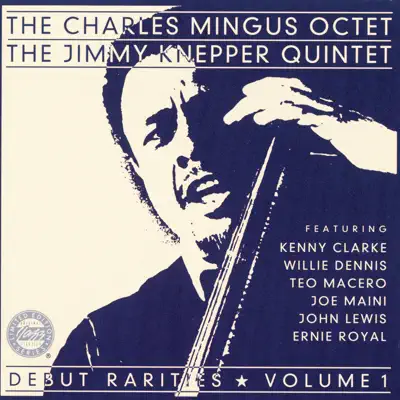 Debut Rarities, Vol. 1 - Charles Mingus Debut Rarities, Vol. 1 - Charles Mingus